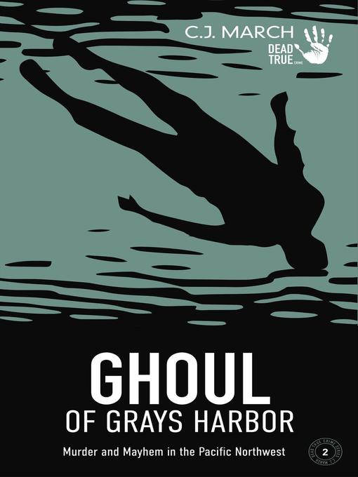 Title details for Ghoul of Grays Harbor by C.J. March - Available